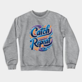 Catch, throw, repeat Crewneck Sweatshirt